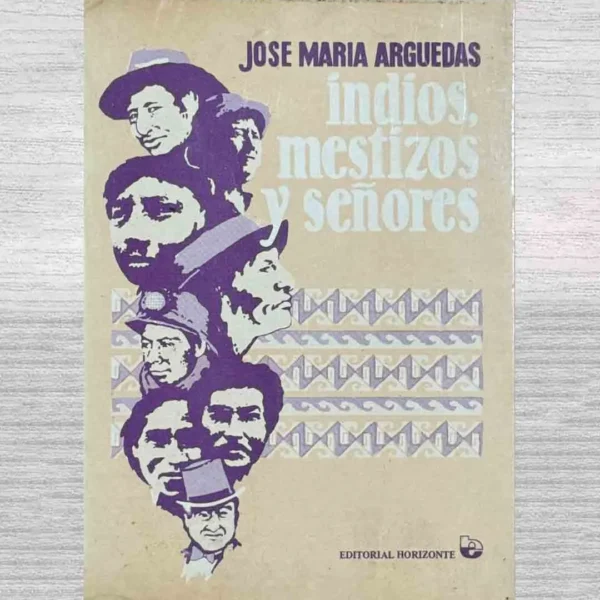 INDIOS, MESTIZOS Y SEÑORES