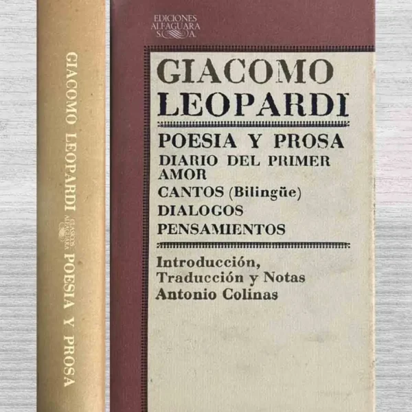 GIACOMO LEOPARDI: POESÍA Y PROSA / DIARIO DEL PRIMER AMOR / CANTOS (BILINGÜE) / DIÁLOGOS / PENSAMIENTOS