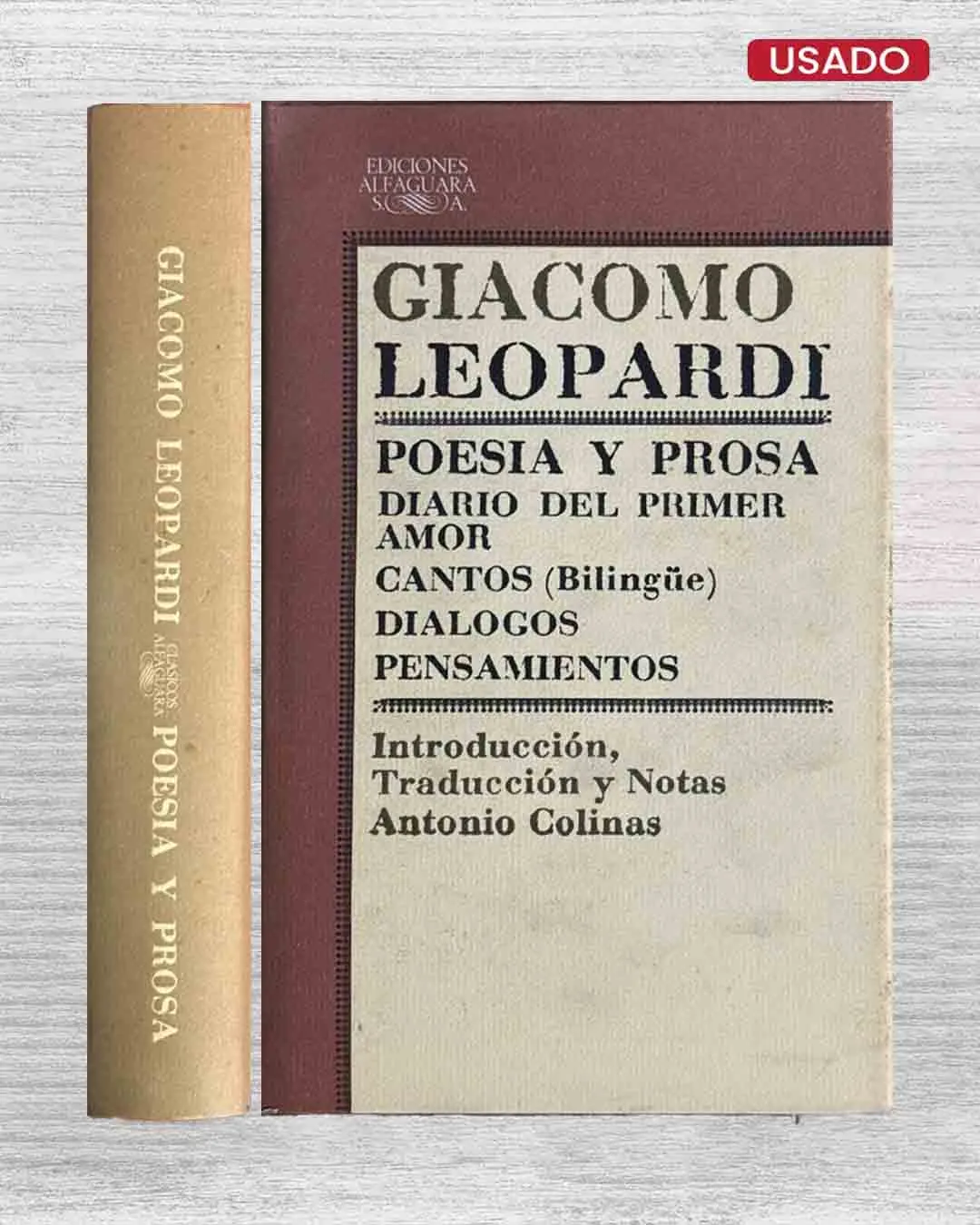 GIACOMO LEOPARDI: POESÍA Y PROSA / DIARIO DEL PRIMER AMOR / CANTOS (BILINGÜE) / DIÁLOGOS / PENSAMIENTOS