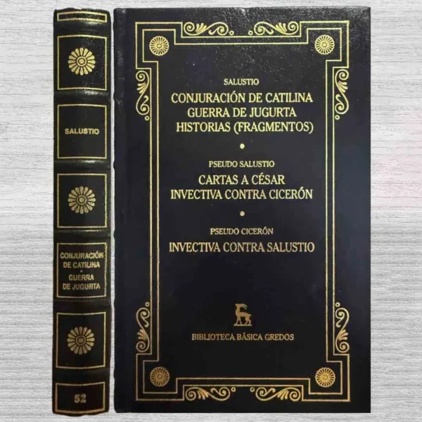 “CONJURACIÓN DE CATILINA / GUERRA DE JUGURTA /HISTORIAS (FRAGMENTOS)” de Salustio / “CARTAS A CÉSAR / INVECTIVA CONTRA SALUSTIO” de Pseudo Salustio / “INVECTIVA CONTRA SALUSTIO” de Pseudo Cicerón