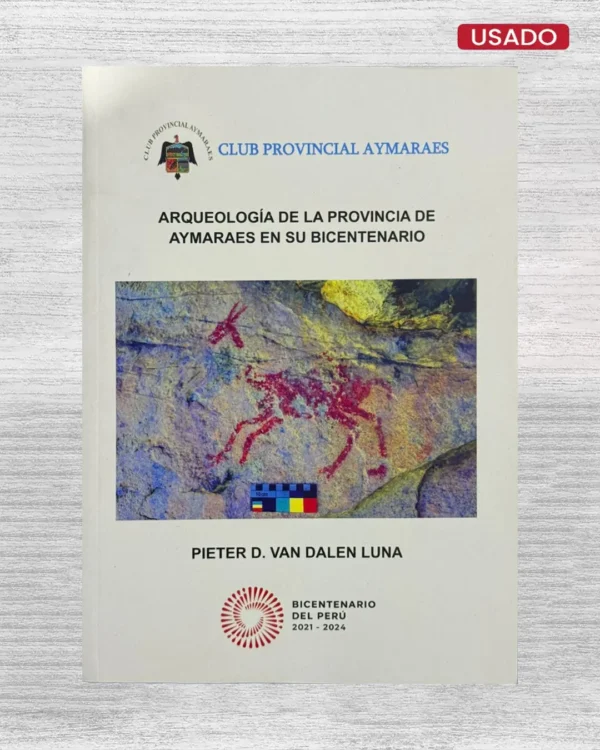 ARQUEOLOGÍA DE LA PROVINCIA DE AYMARAES EN SU BICENTENARIO