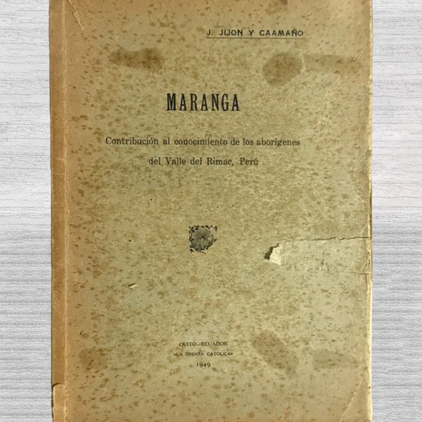 MARANGA. CONTRIBUCIÒN AL CONOCIMIENTO DE LOS ABORÌGENES DEL VALLE DEL RIMIAC, PERÚ»