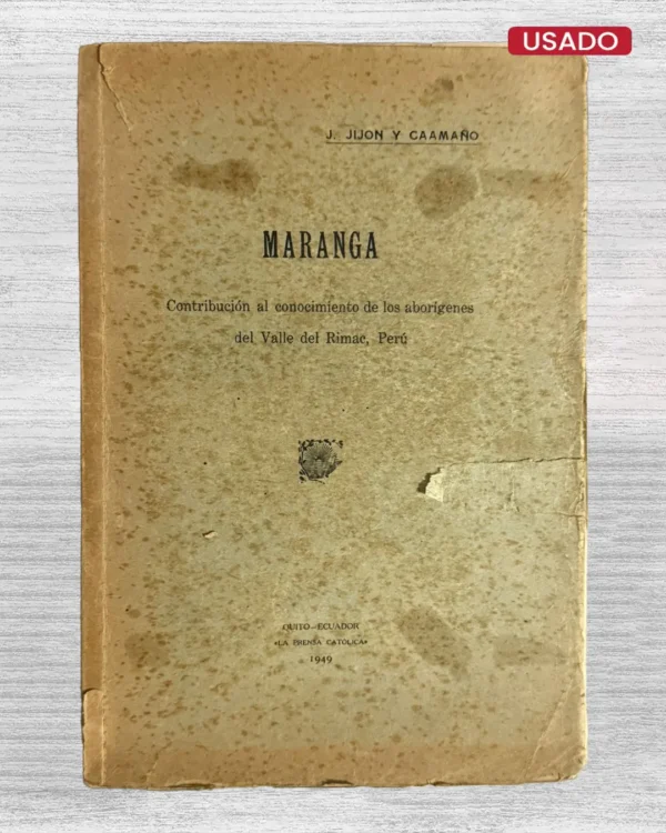 MARANGA. CONTRIBUCIÒN AL CONOCIMIENTO DE LOS ABORÌGENES DEL VALLE DEL RIMIAC, PERÚ»
