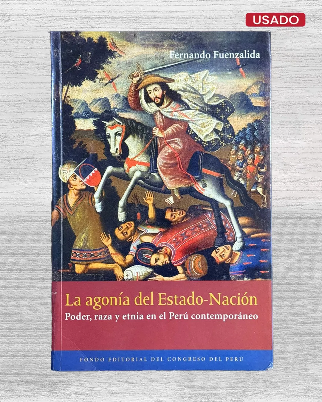 LA AGONÍA DEL ESTADO-NACIÓN. PODER, RAZA Y ETNIA EN EL PERÚ CONTEMPORÁNEO