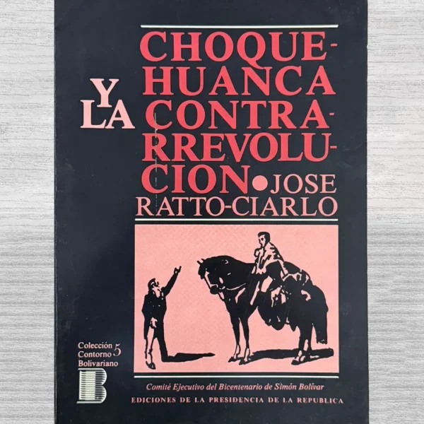 CHOQUEHUANCA Y LA CONTRARREVOLUCIÓN