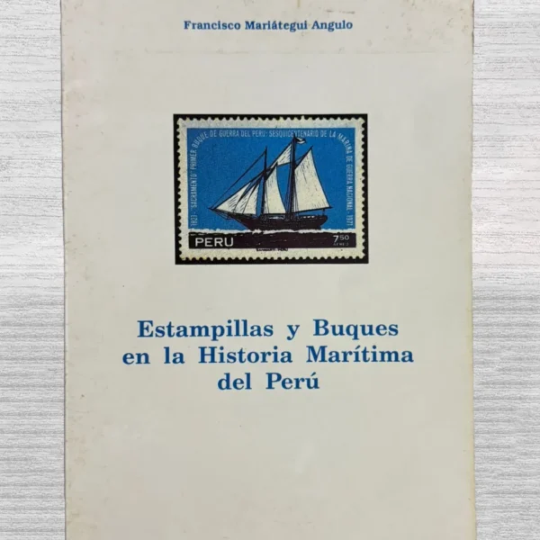 ESTAMPILLAS Y BUQUES EN LA HISTORIA MARÍTIMA DEL PERÚ