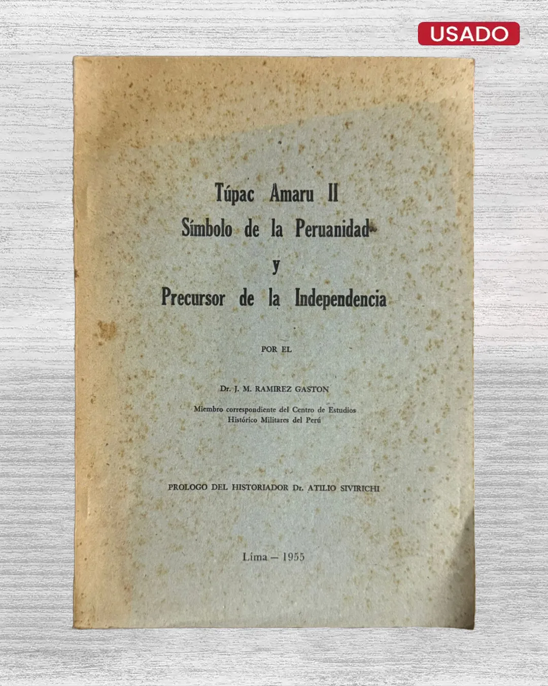 TUPAC AMARU II. SÍMBOLO DE LA PERUANIDAD Y PRECURSOR DE LA INDEPENDENCIA