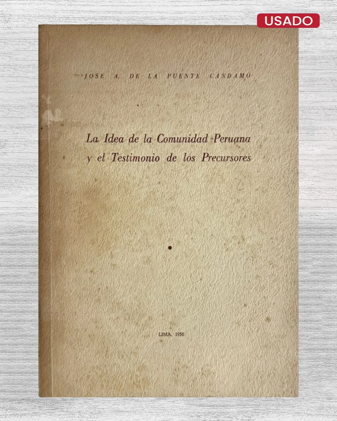 LA IDEA DE LA COMUNIDAD PERUANA Y EL TESTIMONIO DE LOS PRECURSORES