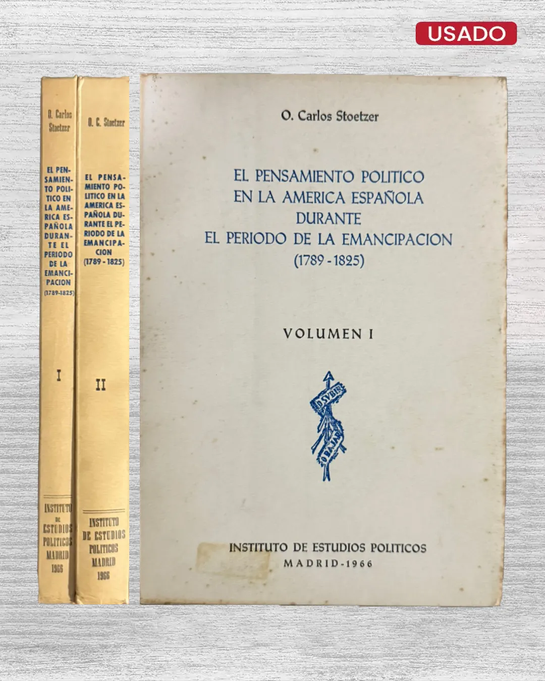 EL PENSAMIENTO POLÍTICO EN LA AMÉRICA ESPAÑOLA DURANTE EL PERIODO DE LA EMANCIPACIÓN (1789 – 1825)