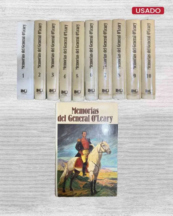 MEMORIAS DEL GENERAL O’LEARY PUBLICADAS POR SU HIJO SIMÓN B. O’LEARY POR ÓRDEN DEL GOBIERNO DE VENEZUELA Y BAJO LOS AUSPICIOS DE SU PRESIDENTE GENERAL GUZMAN BLANCO (34 VOLÚMENES