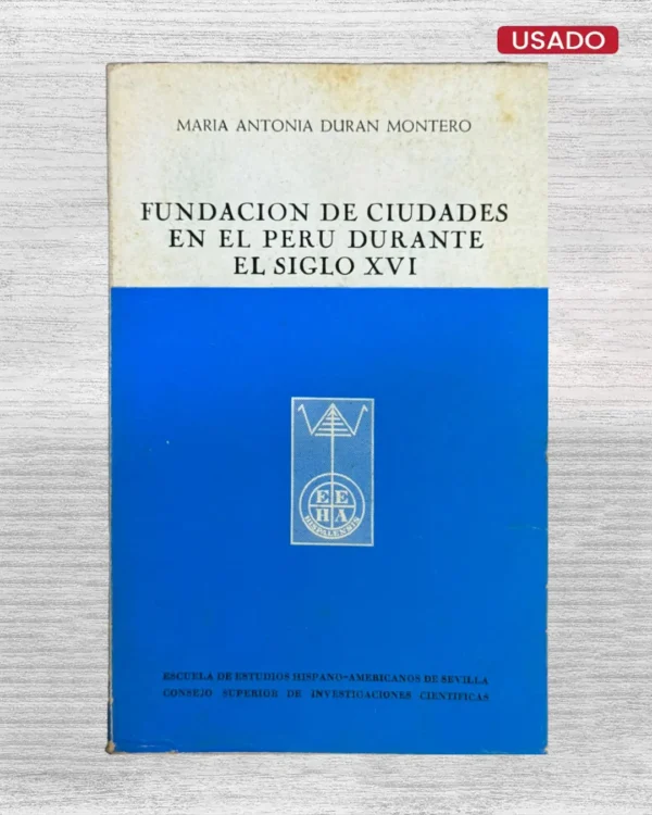FUNDACION DE CIUDADES EN EL PERÚ DURANTE EL SIGLO XVI
