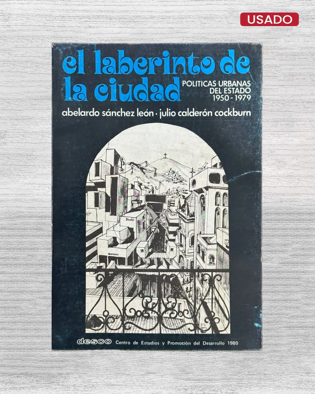 EL LABERINTO DE LA CIUDAD. POLÍTICAS URBANAS DEL ESTADO 1950–1979