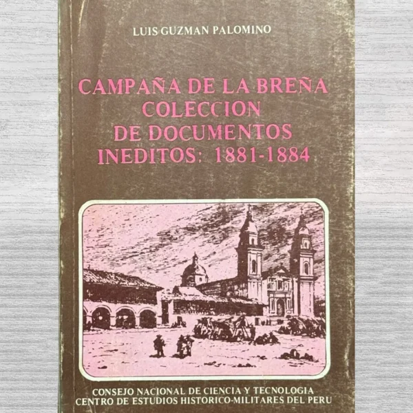 CAMPAÑA DE LA BREÑA. COLECCIÓN DE DOCUMENTOS INÉDITOS: 1881 – 1884