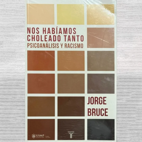 NOS HABÍAMOS CHOLEADO TANTO. PSICOANÁLISIS Y RACISMO