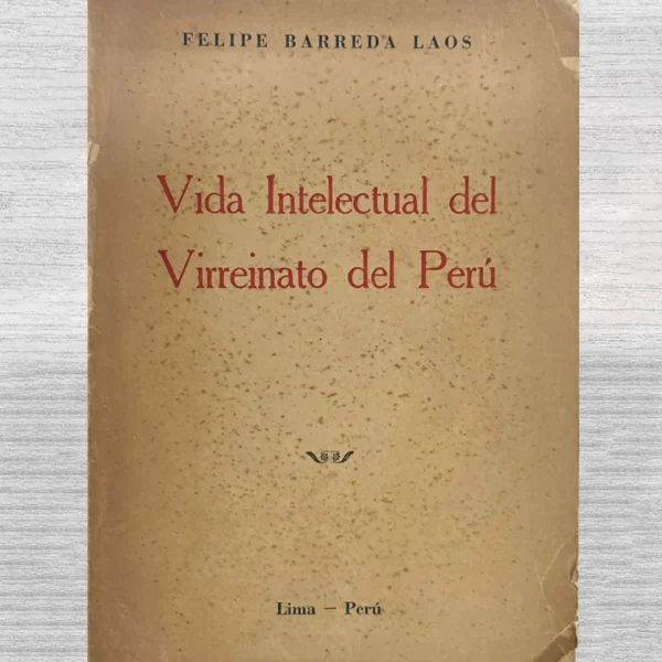VIDA INTELECTUAL DEL VIRREINATO DEL PERÚ