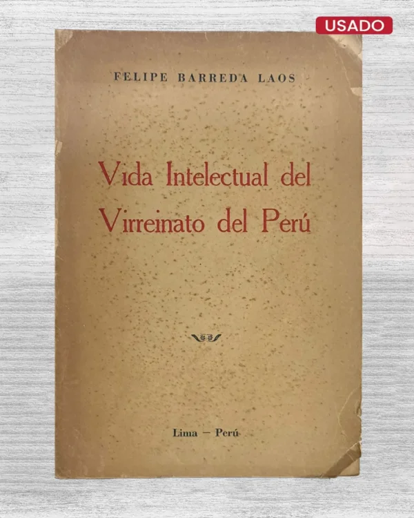 VIDA INTELECTUAL DEL VIRREINATO DEL PERÚ