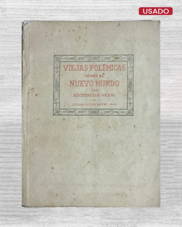 VIEJAS POLÉMICAS SOBRE EL NUEVO MUNDO