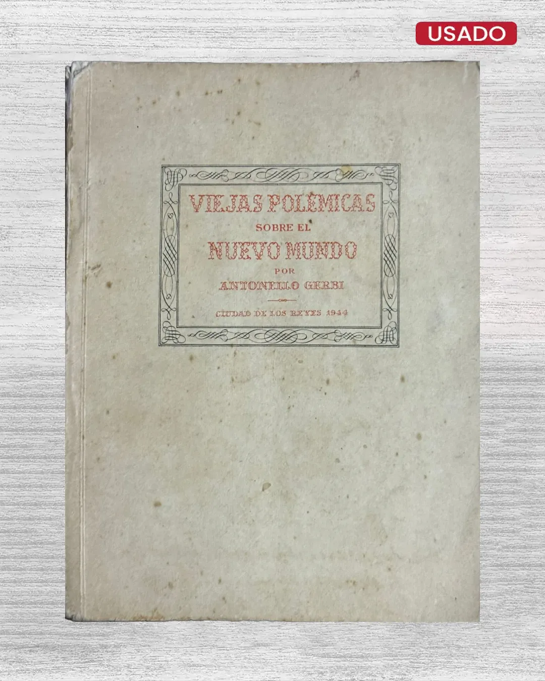 VIEJAS POLÉMICAS SOBRE EL NUEVO MUNDO