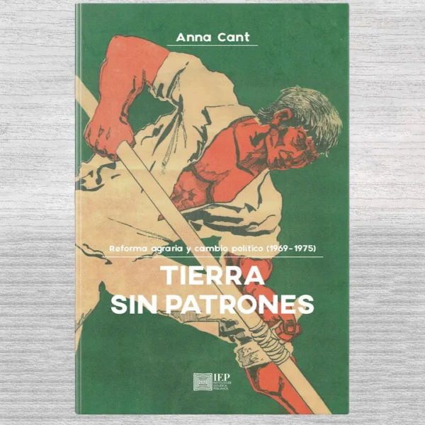 TIERRA SIN PATRONES. REFORMA AGRARIA Y CAMBIO POLÍTICO (1969–1975)