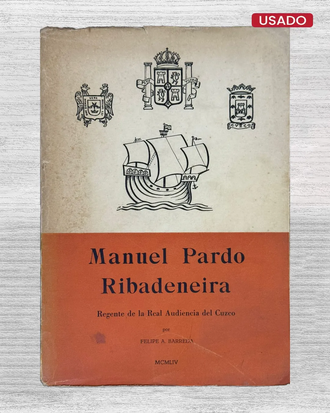 MANUEL PARDO RIBADENEIRA. REGENTE DE LA REAL AUDIENCIA EL CUZCO (CON FIRMA DEL AUTOR)