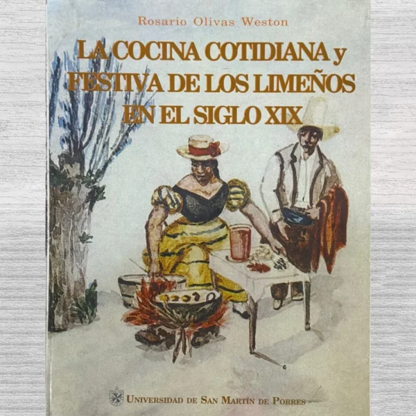 LA COCINA COTIDIANA Y FESTIVA DE LOS LIMEÑOS EN EL SIGLO XIX