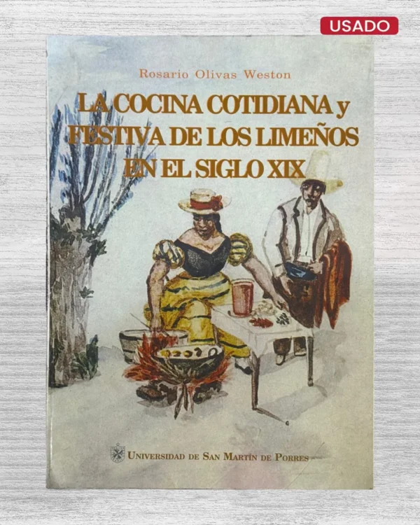 LA COCINA COTIDIANA Y FESTIVA DE LOS LIMEÑOS EN EL SIGLO XIX