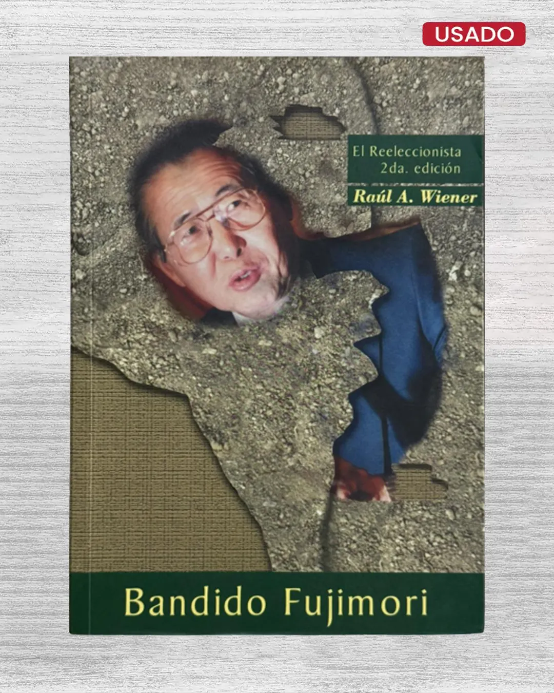 BANDIDO FUJIMORI: EL REELECCIONISTA (SEGUNDA EDICIÓN)