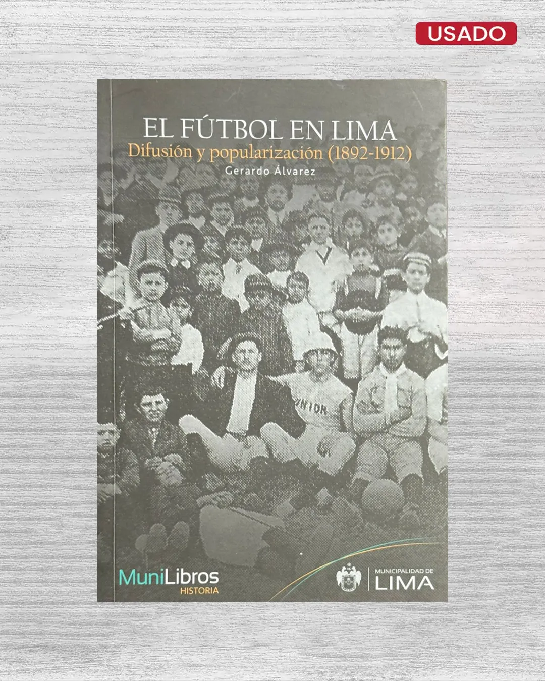 EL FÚTBOL EN LIMA. DIFUSIÓN Y POPULARIZACIÓN (1892 – 1912)