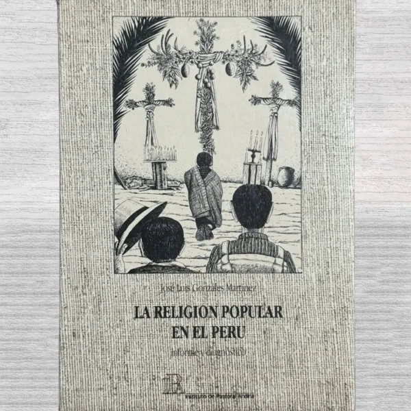 LA RELIGIÓN POPULAR EN EL PERÚ. INFORME Y DIAGNÓSTICO