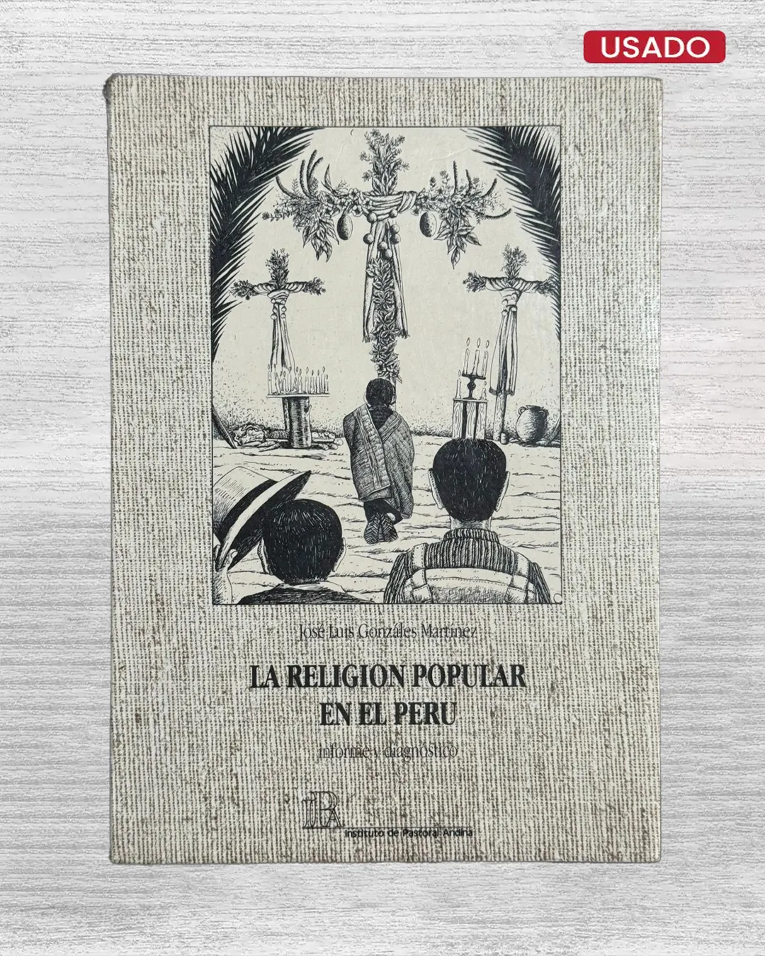 LA RELIGIÓN POPULAR EN EL PERÚ. INFORME Y DIAGNÓSTICO