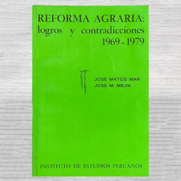 REFORMA AGRARIA: LOGROS Y CONTRADICCIONES (1969-1979)