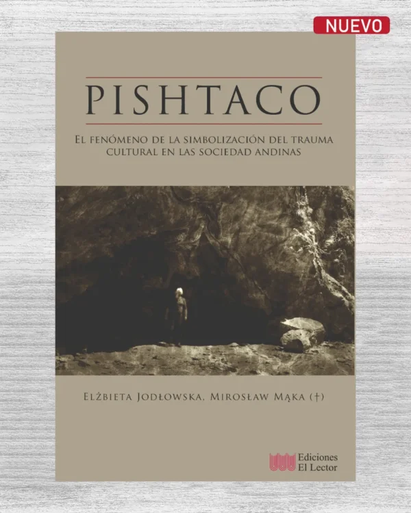 PISHTACO. EL FENÓMENO DE LA SIMBOLIZACIÓN DEL TRAUMA CULTURAL EN LAS SOCIEDADES ANDINAS