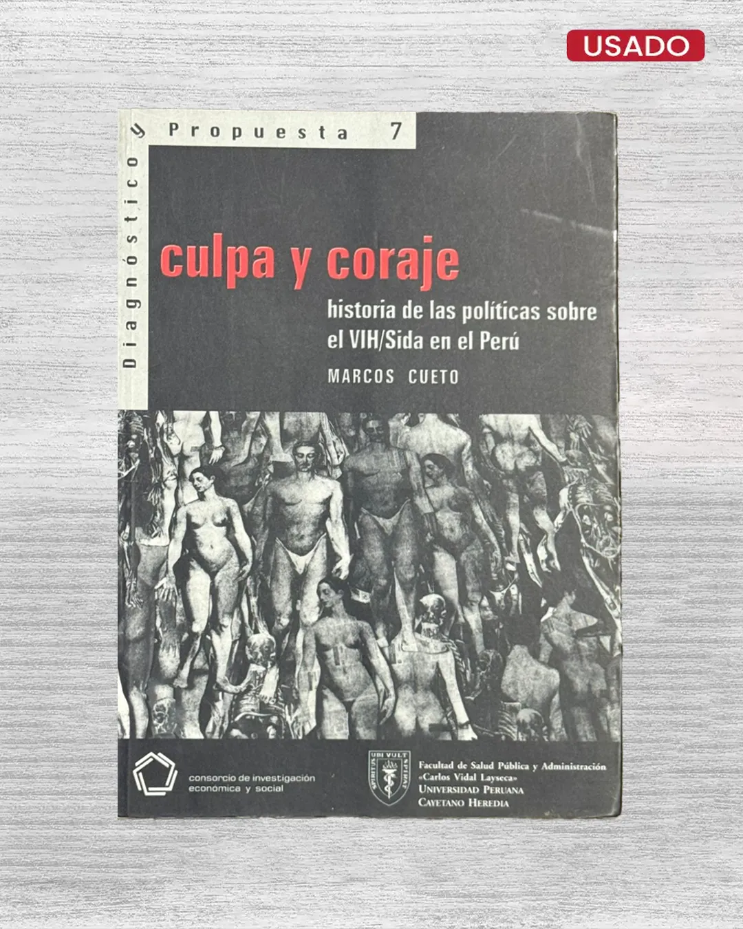 CULPA Y CORAJE. HISTORIA DE LAS POLÍTICAS SOBRE EL VIH/SIDA EN EL PERÚ