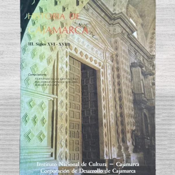 HISTORIA DE CAJAMARCA. III. SIGLOS XVI – XVIII