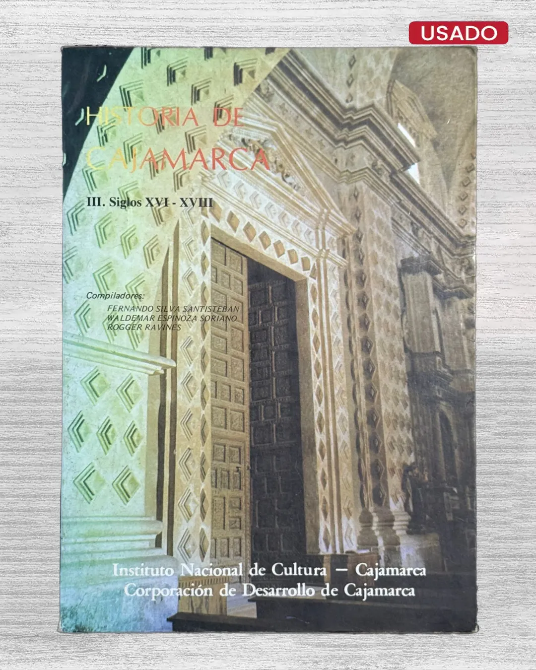 HISTORIA DE CAJAMARCA. III. SIGLOS XVI – XVIII