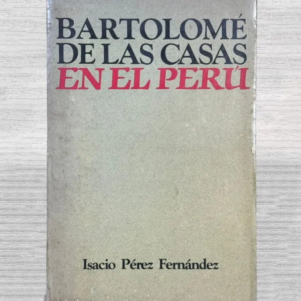 BARTOLOMÉ DE LAS CASAS EN EL PERÚ
