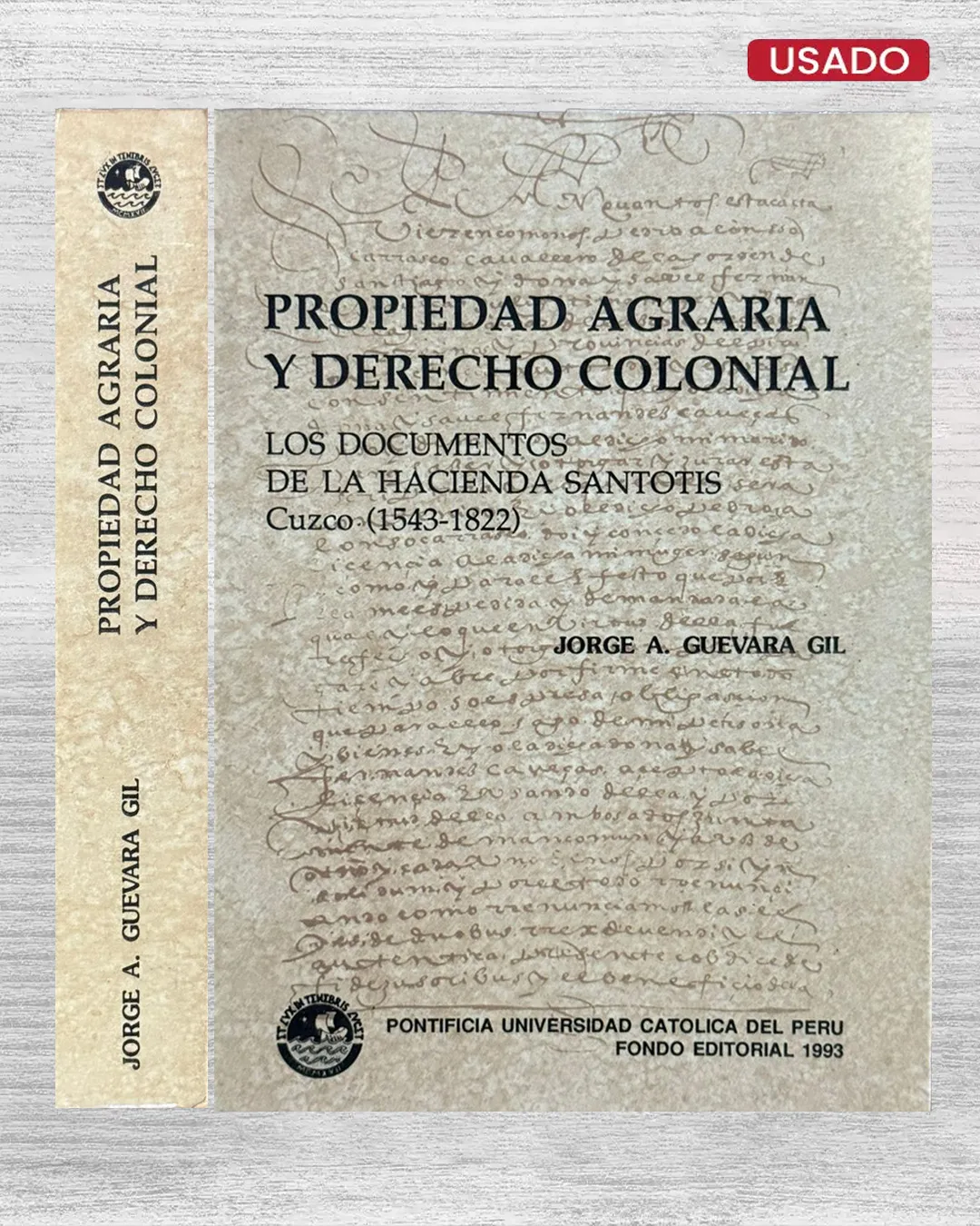 PROPIEDAD AGRARIA Y DERECHO COLONIAL. LOS DOCUMENTOS DE LA HACIENDA SANTOTIS CUZCO (1543 – 1822)