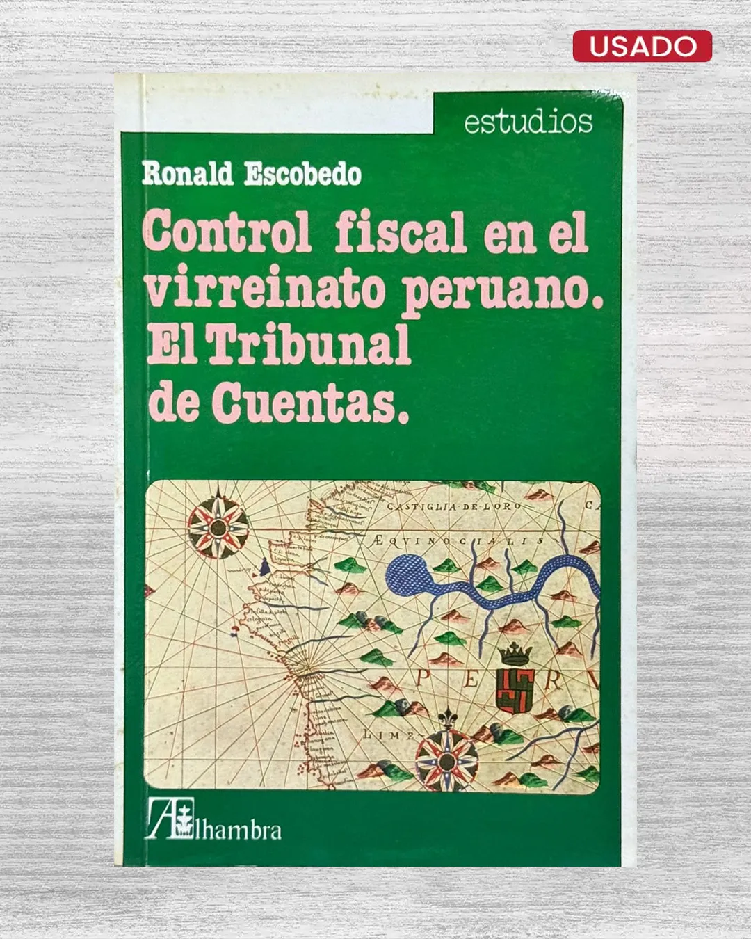 CONTROL FISCAL EN EL VIRREINATO PERUANO. EL TRIBUNAL DE CUENTAS