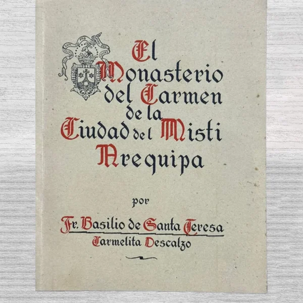 EL MONASTERIO DEL CARMEN DE LA CIUDAD DEL MISTI AREQUIPA