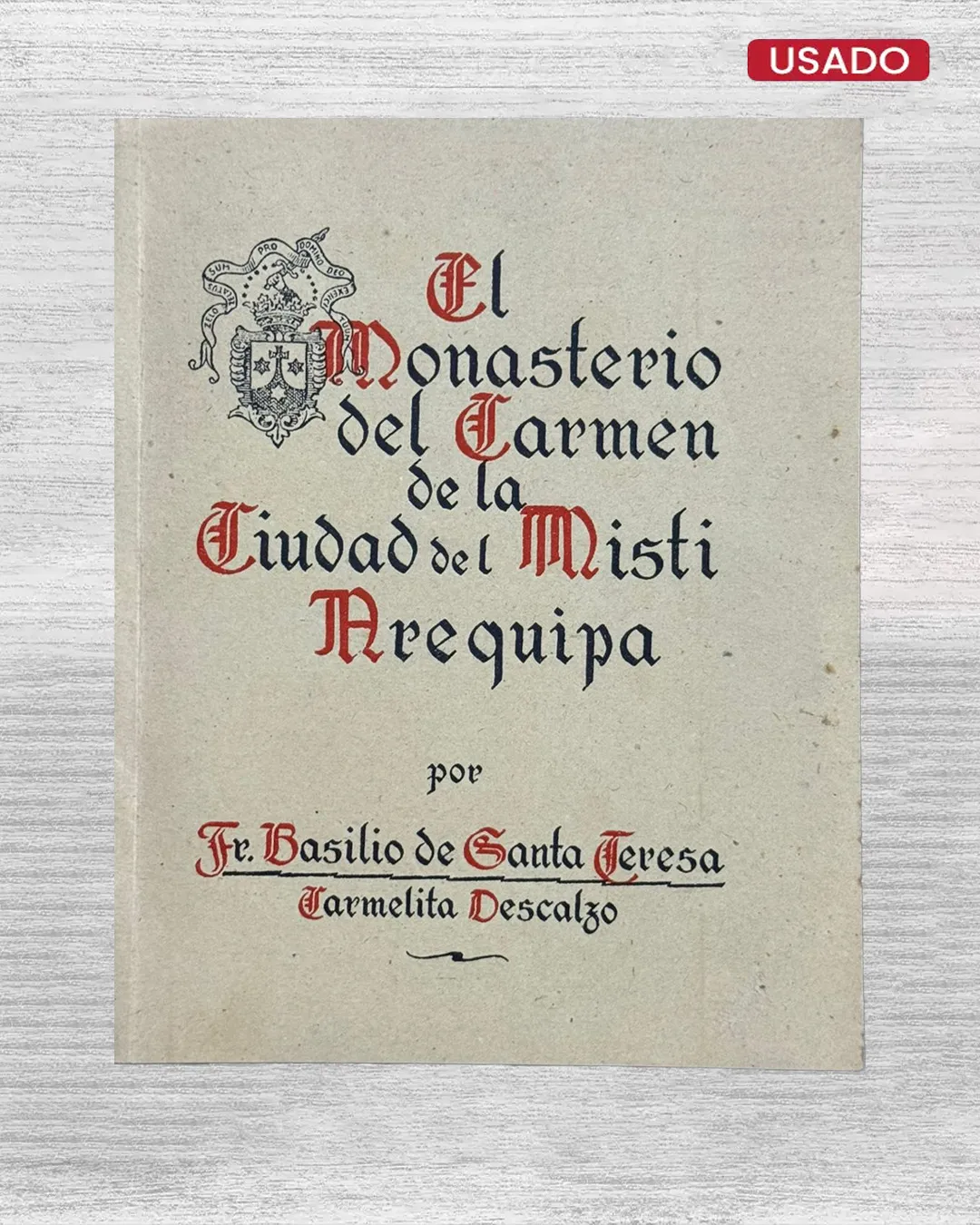 EL MONASTERIO DEL CARMEN DE LA CIUDAD DEL MISTI AREQUIPA