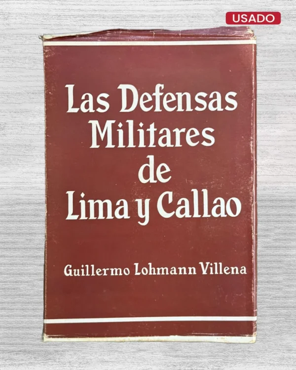 LAS DEFENSAS MILITARES DE LIMA Y CALLAO