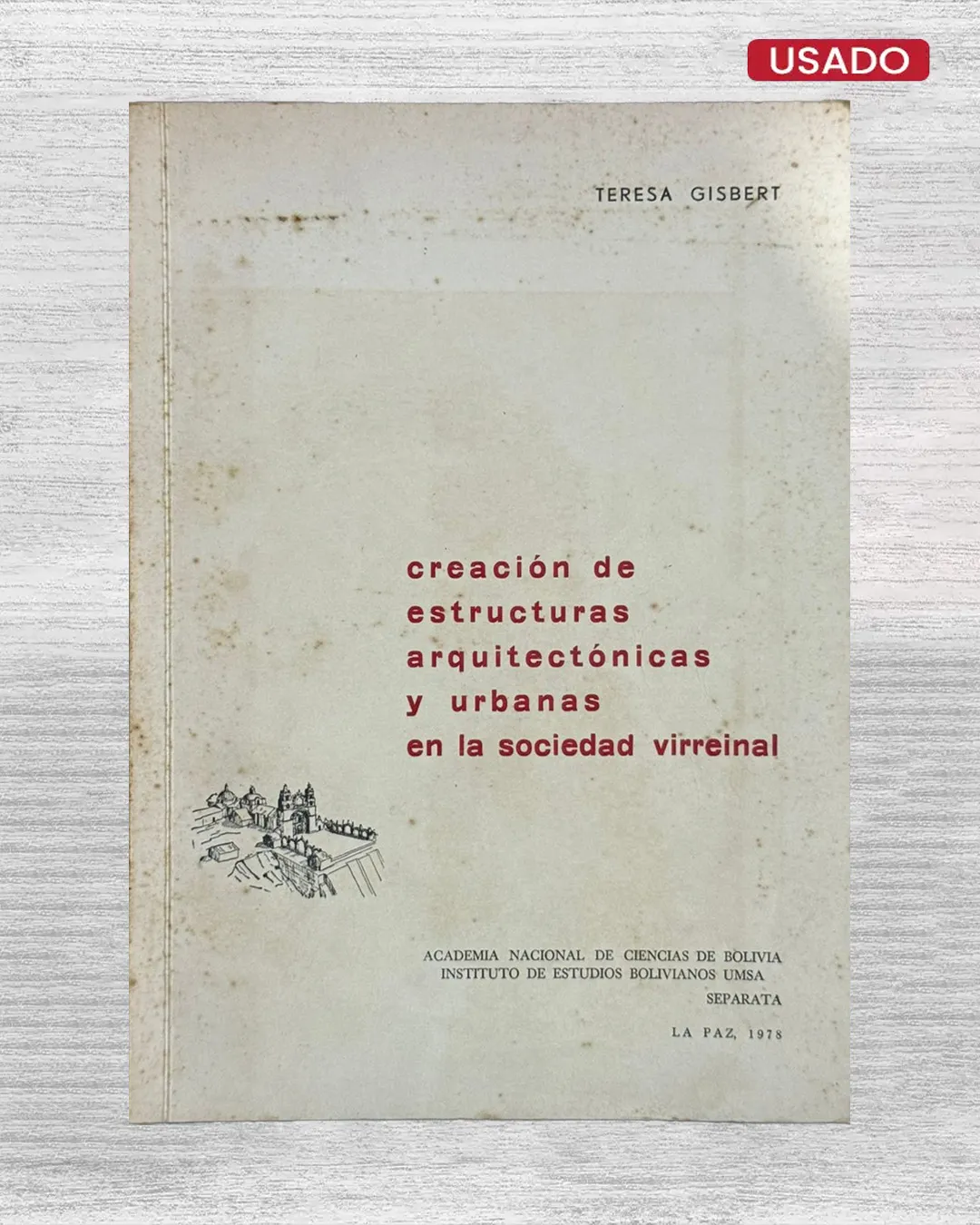 CREACIÓN DE ESTRUCTURAS ARQUITECTÓNICAS Y URBANAS EN LA SOCIEDAD VIRREINAL