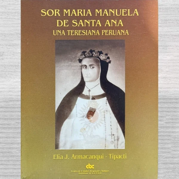 SOR MARIA MANUELA DE SANTA ANA. UNA TERESIANA PERUANA