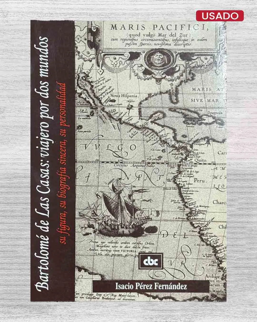 BARTOLOMÉ DE LAS CASAS: VIAJERO POR DOS MUNDOS. SU FIGURA, SU BIOGRAFÍA, SU PERSONALIDAD