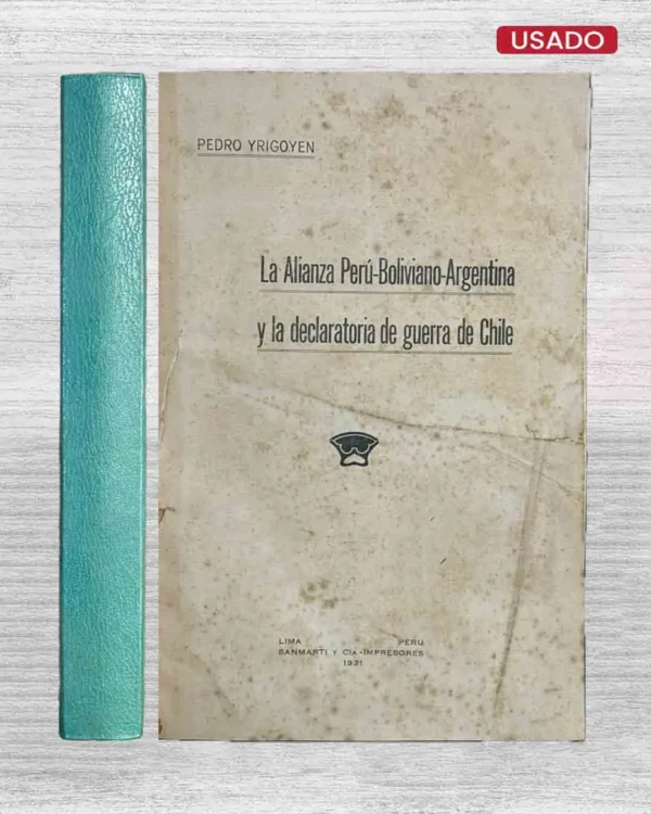 LA ALIANZA PERÚ-BOLIVIANO-ARGENTINA Y LA DECLARATORIA DE GUERRA DE CHILE