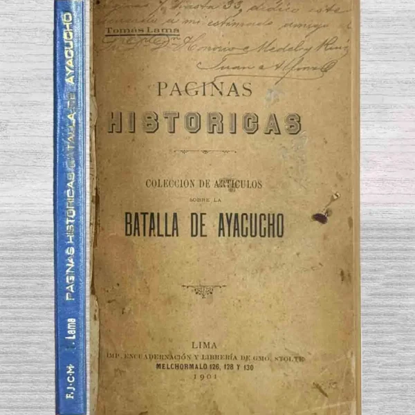 PÁGINAS HISTÓRICAS: COLECCIÓN DE ARTÍCULOS SOBRE LA BATALLA DE AYACUCHO (CON FIRMA DEL AUTOR)