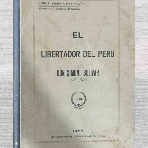 EL LIBERTADOR DEL PERU, DON SIMON BOLIVAR
