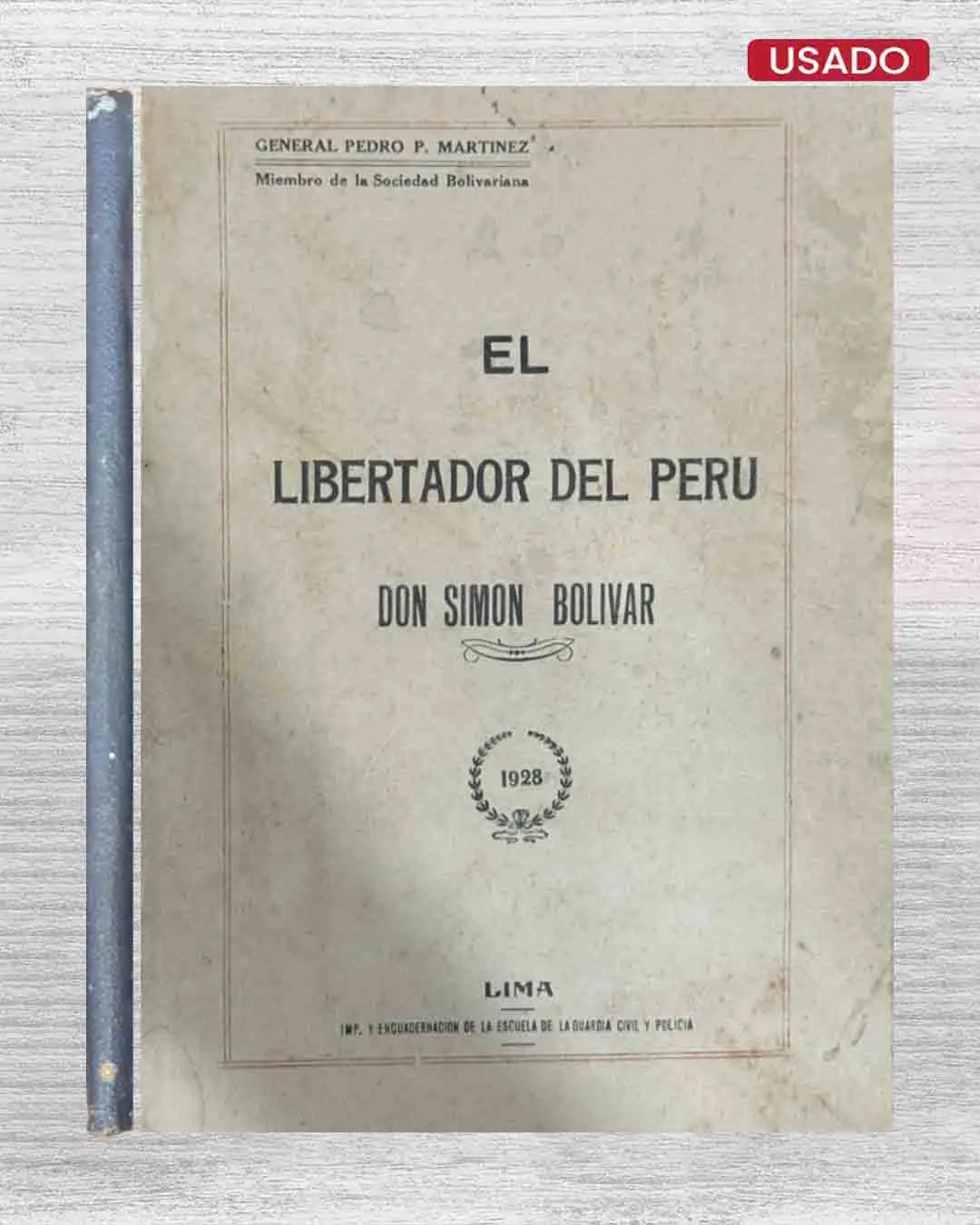 EL LIBERTADOR DEL PERU, DON SIMON BOLIVAR