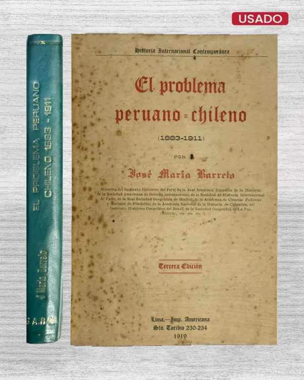 EL PROBLEMA PERUANO CHILENO (1883 – 1911)