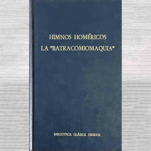 HIMNOS HOMÉRICOS. LA “BATRACOMIOMAQUIA»